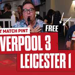 Liverpool 3 Leicester City 1: Enjoy a Free Post-Match Pint