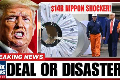 🚨 TRUMP DOUBLES STEEL TARIFFS to 50% — $14 B Nippon Deal SHOCKS Wall Street & Beijing!